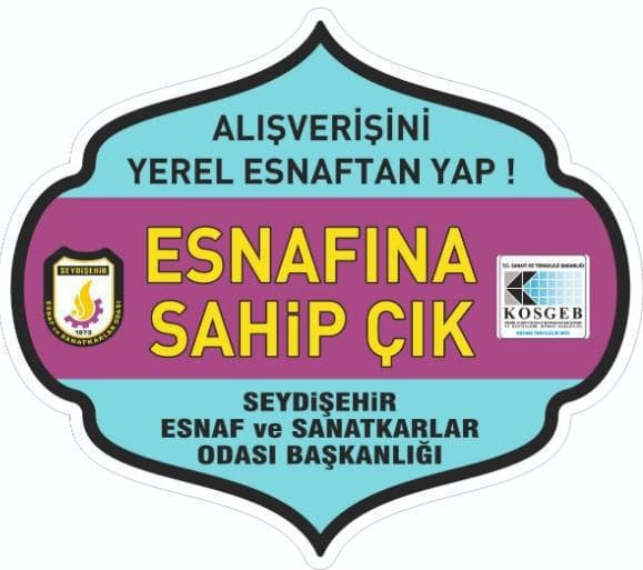 SEYDİŞEHİR ESNAF VE SANATKÂRLAR ODASI OLARAK, ‘’ ESNAFIMIZA SAHİP ÇIKMALIYIZ’ DİYORUZ…